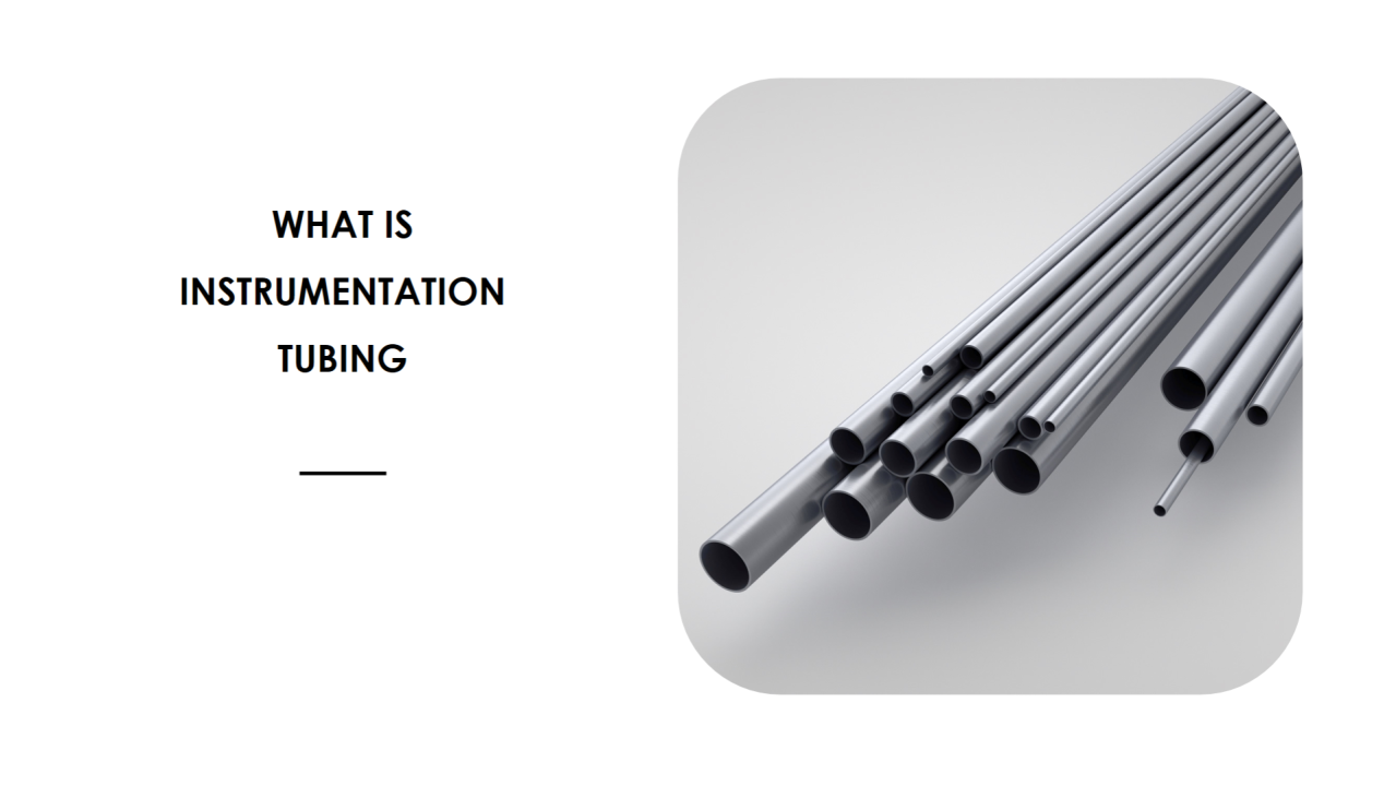 Instrumentation Tubing คืออะไร?